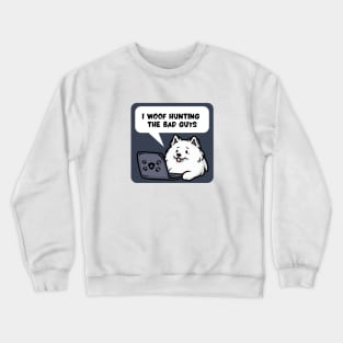 Cybersecurity Samoyed I Woof Hunting The Bad Guys Crewneck Sweatshirt